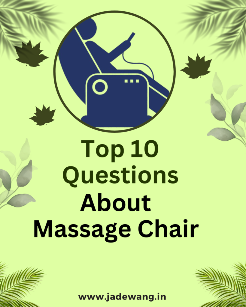 Top 10 questions about massage chairs